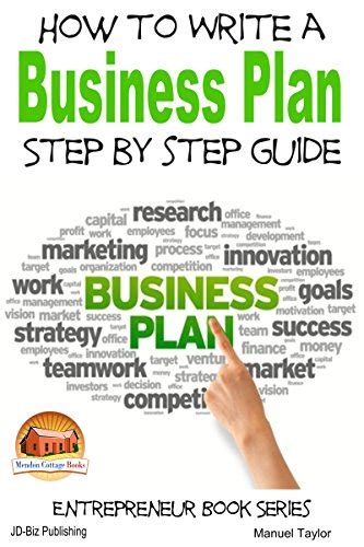 How to Write a Business Plan - Step by Step guide eBook : Taylor ...