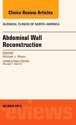 Abdominal Wall Reconstruction, An Issue of Surgical Clinics: Buy ...
