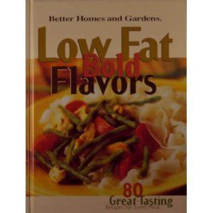 Buy Better Homes & Gardens' Low Fat, Bold Flavors: 80 Great-Tasting ...