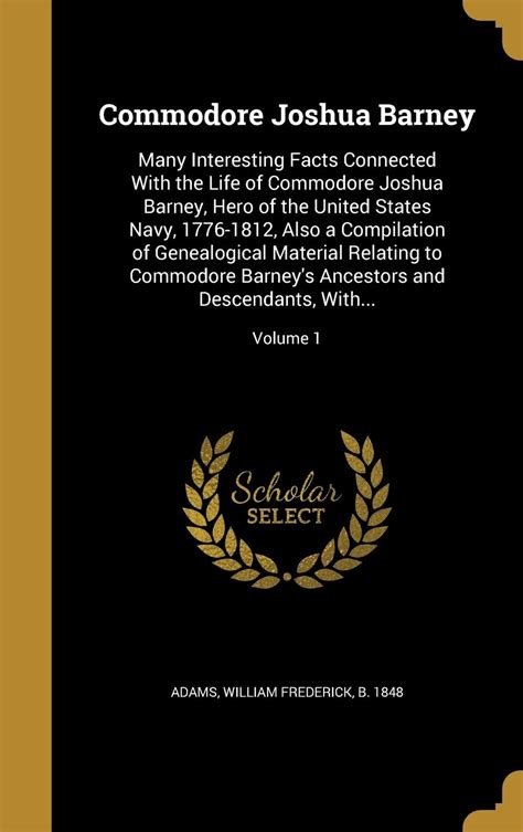 Buy Commodore Joshua Barney: Many Interesting Facts Connected With the ...