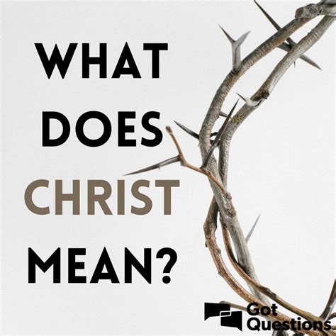 What does 'Christ' mean? | GotQuestions.org
