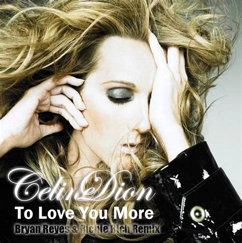DJ Bryan Reyes: Celine Dion - To Love You More (Bryan Reyes & Richie ...