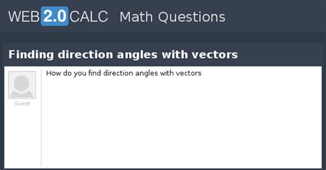 View question - Finding direction angles with vectors