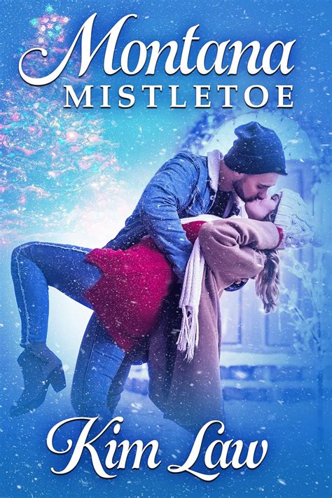 Montana Mistletoe: The Wildes of Birch Bay Book 4 (BONUS story) eBook ...