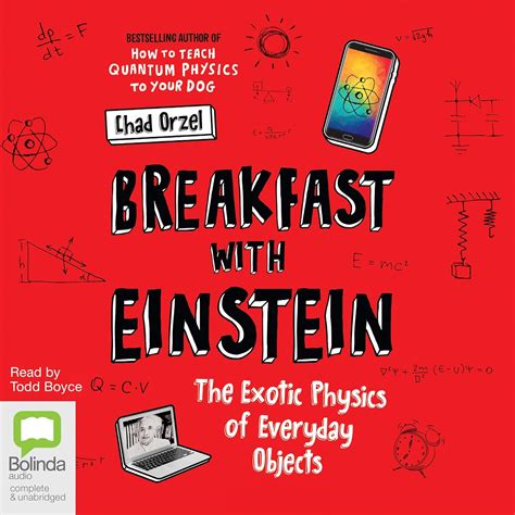 Breakfast with Einstein: The Exotic Physics of Everyday Objects (Audio ...