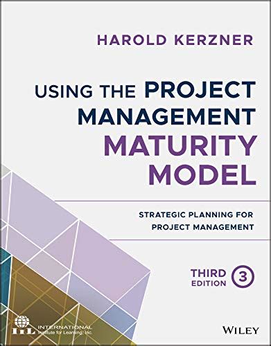 Using the Project Management Maturity Model: Strategic Planning for ...