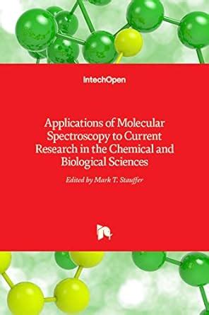 Buy APPLICATIONS OF MOLECULAR SPECTROSCOPY TO CURRENT RESEARCH IN THE ...