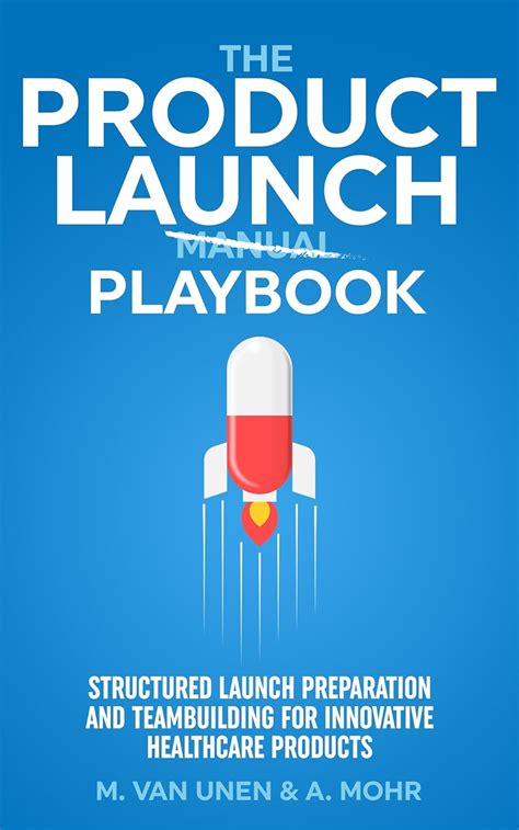 The Product Launch Playbook: Structured Launch Preparation and ...