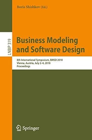 Business Modeling and Software Design: 8th International Symposium ...