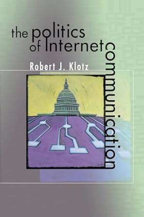 The Politics of Internet Communication eBook : Klotz, Robert: Amazon.in ...