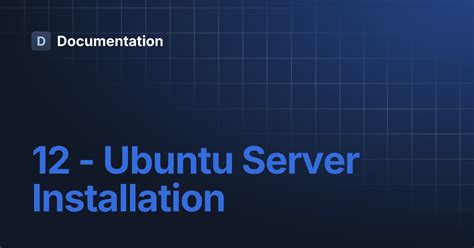 12 - Ubuntu Server Installation | Documentation