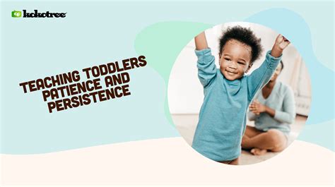 Teaching Toddlers Patience and Persistence - Kokotree