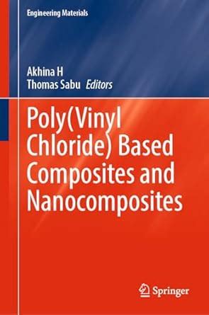 Poly(Vinyl Chloride) Based Composites and Nanocomposites (Engineering ...