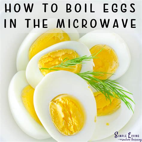 How to Boil Eggs in the Microwave - Simple Living. Creative Learning