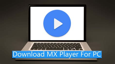 MX Player for PC Download (Windows 7, 8, 10) Free - Seeromega