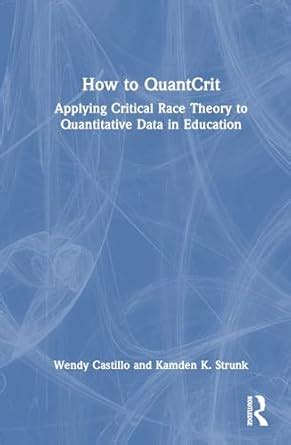 Buy How to QuantCrit: Applying Critical Race Theory to Quantitative ...