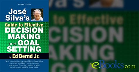 José Silva's Guide to Effective Decision Making and Goal Setting