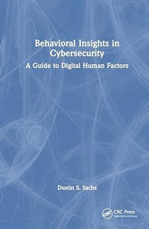 Buy Behavioral Insights in Cybersecurity: A Guide to Digital Human ...