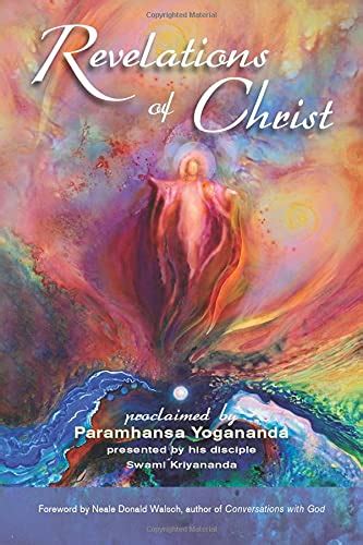 Revelations of Christ: Proclaimed by Paramhansa Yogananda, Presented b ...