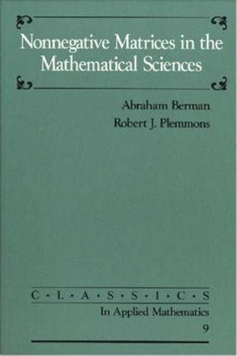 Buy Nonnegative Matrices in the Mathematical Sciences: 9 (Classics in ...
