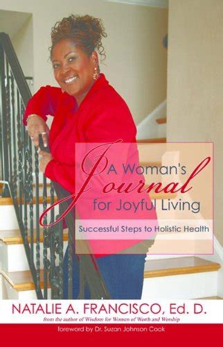 A Woman's Journal for Joyful Living: Successful Steps to Holistic ...