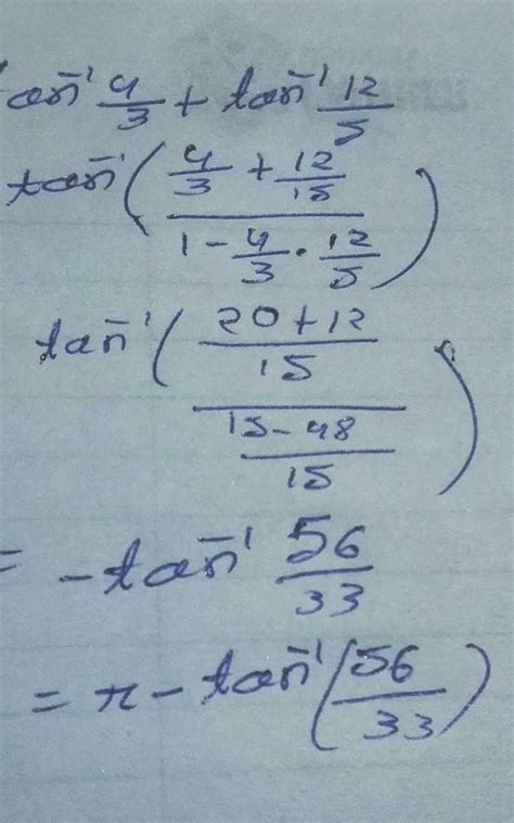(iii) * arctan(4/3) + arctan(12/15) = pi - arctan(56/33) - Brainly.in