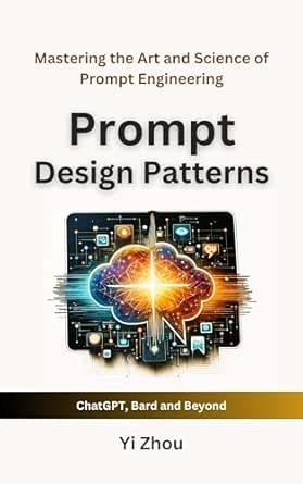 Prompt Design Patterns: Mastering the Art and Science of Prompt ...