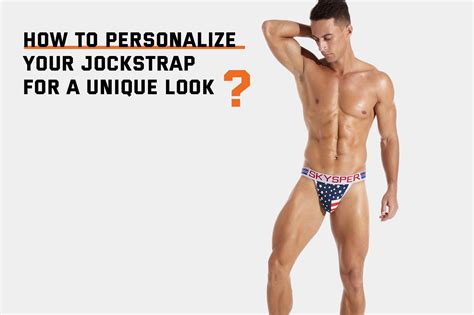 How to Personalize Your Jockstrap: Creative Ideas for a Unique Look – SKYSPER