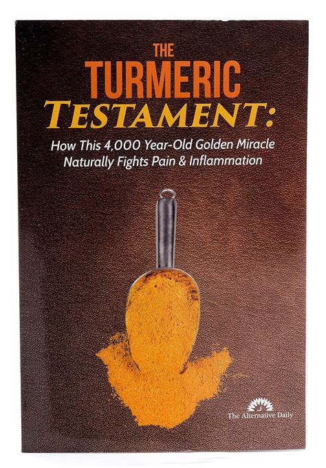 The Turmeric Testament - How This 4,000 Year-Old Golden Miracle ...