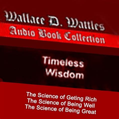 Science of Getting Rich Trilogy (Audio Download): Mr. Wallace D ...