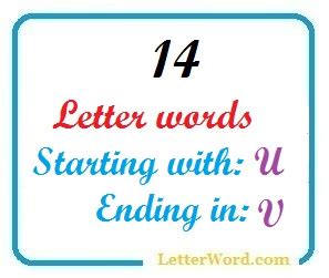 Fourteen letter words starting with U and ending in V - LetterWord.com