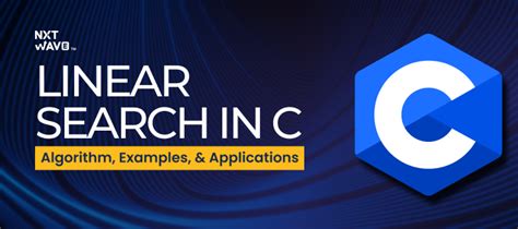 Linear Search in C: Algorithm, Examples, and Applications