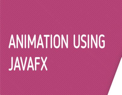 Image result for Animation in JavaFX Lecture