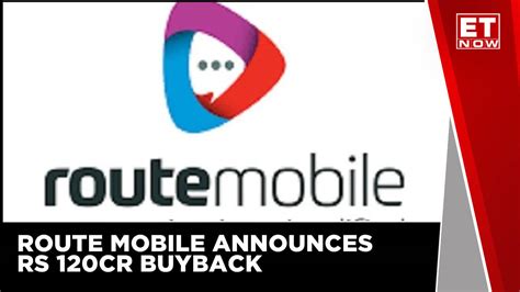 Route Mobile Announces Rs 120cr Buyback At Rs 1,700/Share | ET Now ...