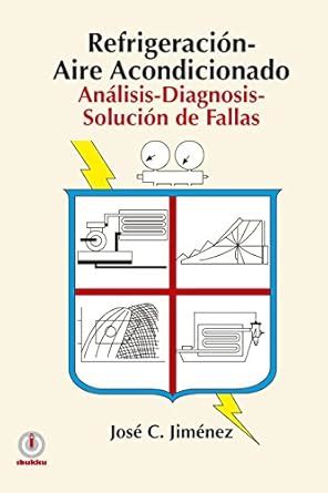 Refrigeración-Aire Acondicionado: Análisis-Diagnosis-Solución de Fallas ...
