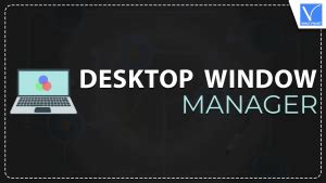 Image result for Desktop Window Manager Tutorial