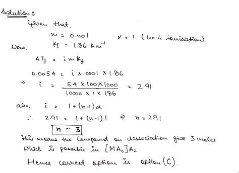 A 0.001 molal solution of a complex MA8 in water has the freezing point ...