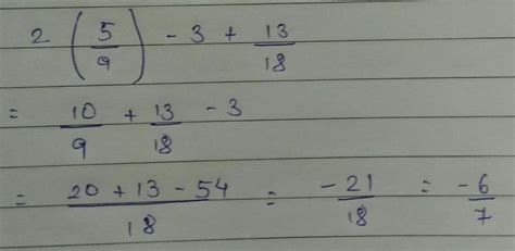 simplify 2(5/9)-3+13/18 - Brainly.in