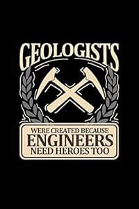 Geologists Were Created Because Engineers Need Heroes Too: College ...