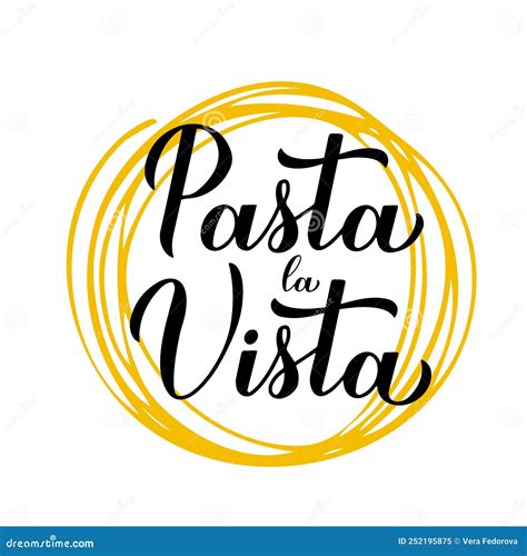 Pasta La Vista Calligraphy Hand Lettering. Funny Food Quote Stock ...