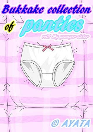 bukkake collection of panties vol one my younger sister: English ...