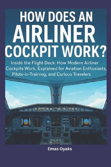 How Does an Airliner Cockpit Work: Inside the Flight Deck: How Modern ...