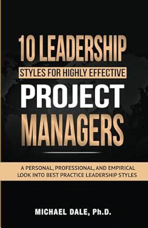 Buy 10 Leadership Styles For Highly Effective Project Managers: A ...