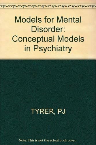 Buy Tyrer: Models For ∗mental∗ Disorder – Conceptual Models In ...