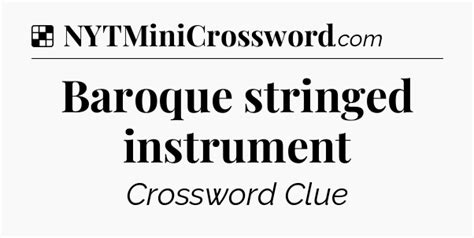 Baroque stringed instrument NYT Crossword Clue