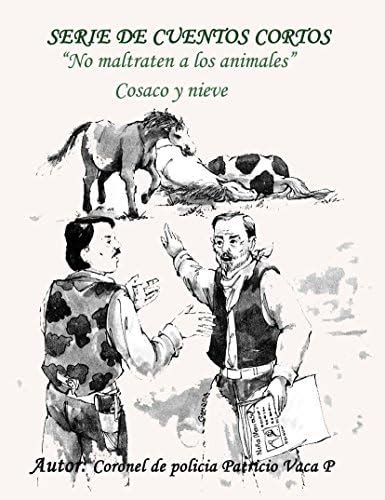 SERIE DE CUENTOS CORTOS: No maltraten a los animales (Spanish Edition ...
