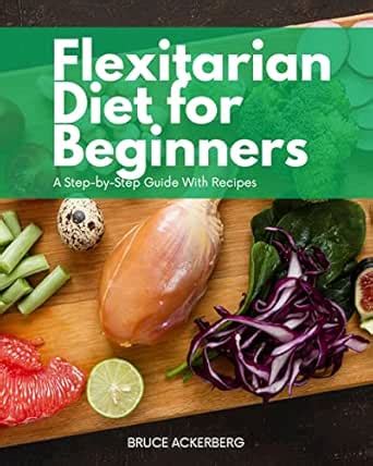 Flexitarian Diet for Beginners: A Step-by-Step Guide With Recipes eBook ...