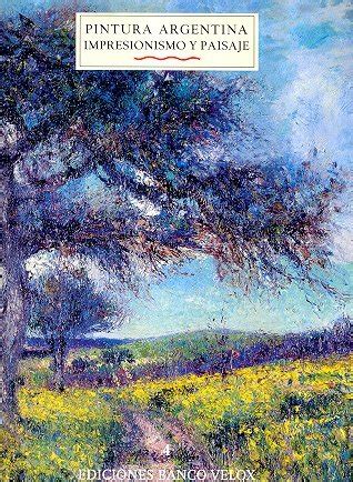 A Impresionismo y Paisaje - 4 Pintura Argentina /Panorama 1810-2000 ...