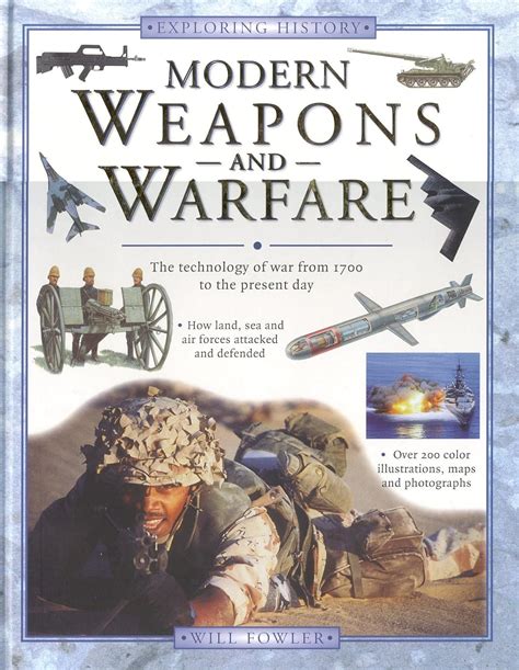 Modern Weapons and Warfare: The Technology of War from 1700 to the ...