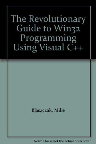 The Revolutionary Guide to Win32 Programming Using Visual C++ 2.1 ...